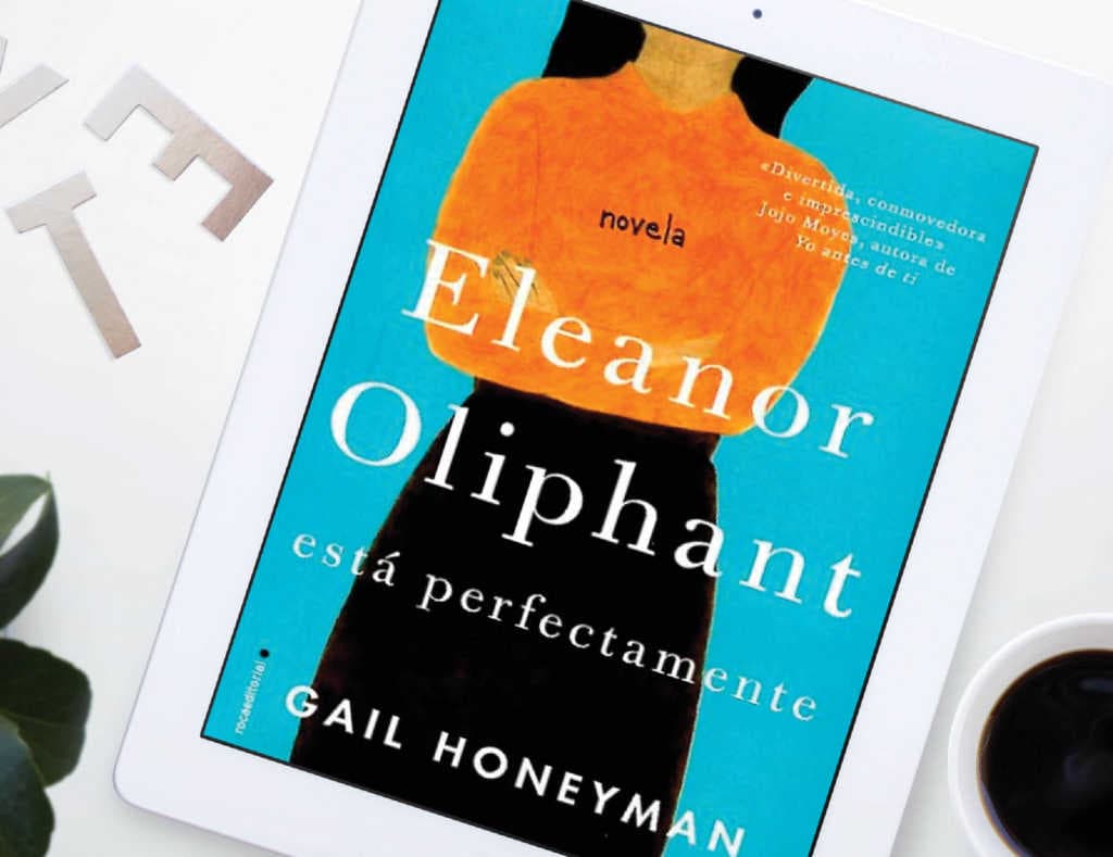 ENTRE LIBROS – Eleanor Oliphant está perfectamente